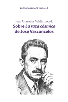 Sobre La raza cósmica de José Vasconcelos (Spanish Edition)