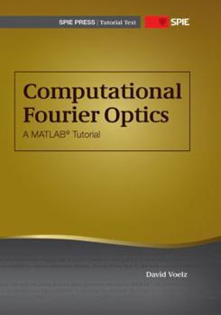Paperback Computational Fourier Optics: A MATLAB Tutorial (Tutorial Texts) Book
