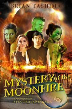 Paperback Mystery of the Moonfire: Book Two of the Spectraland Saga Book