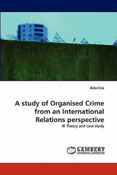Paperback A Study of Organised Crime from an International Relations Perspective Book