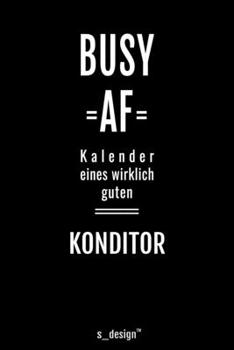 Kalender 2020 für Konditoren: Wochenplaner / Tagebuch / Journal für das ganze Jahr: Platz für Notizen, Planung / Planungen / Planer, Erinnerungen und Sprüche (German Edition)