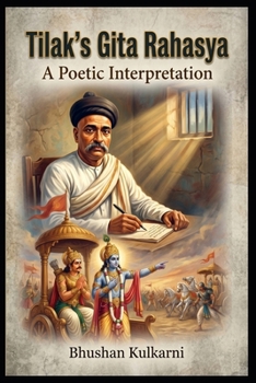 Tilak’s Gita Rahasya: A Poetic Interpretation