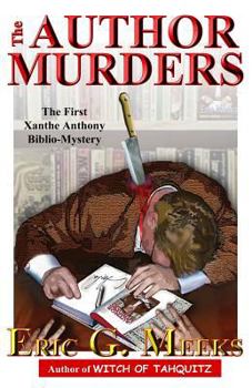 Paperback The Author Murders: The First Xanthe Anthony Biblio-Mystery Book