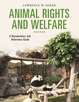 Hardcover Animal Rights and Welfare: A Documentary and Reference Guide Book