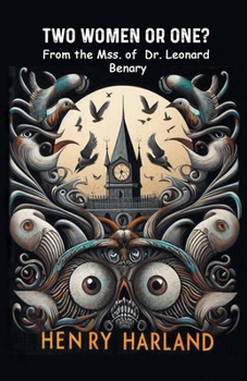 Two Women Or One? From The Mss. Of Dr. Leonard Benary