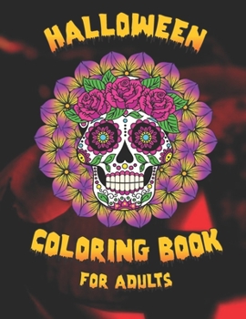 Paperback Halloween Coloring Book for Adults: 60 Relaxing, Mysterious, Creepy Designs featuring mandalas, calavera, zombies, pumpkins, owls, flowers and more... Book