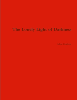 The Lonely Light of Darkness