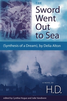 Hardcover The Sword Went Out to Sea: (Synthesis of a Dream), by Delia Alton Book