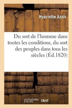 Paperback Sort de l'Homme Dans Toutes Les Conditions, Et Plus Particulièrement Du Sort Du Peuple Français. Pa1 [French] Book