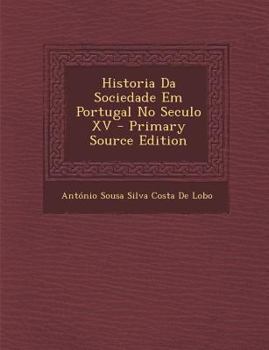 Paperback Historia Da Sociedade Em Portugal No Seculo XV [Portuguese] Book