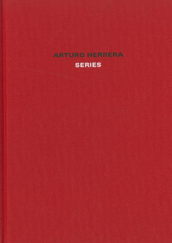 Hardcover Arturo Herrera: Series Book