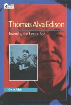 Hardcover Thomas Alva Edison: Inventing the Electric Age Book