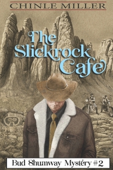 The Slickrock Cafe (Bud Shumway Mystery Series, #2) - Book #2 of the Bud Shumway