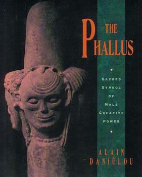 Paperback The Phallus: Sacred Symbol of Male Creative Power Book