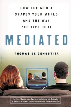 Paperback Mediated: How the Media Shapes Your World and the Way You Live in It Book