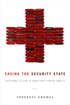 Hardcover Saving the Security State: Exceptional Citizens in Twenty-First-Century America Book