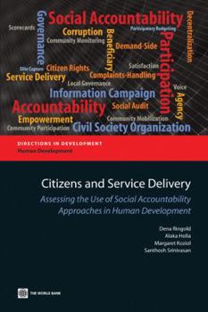 Paperback Citizens and Service Delivery: Assessing the Use of Social Accountability Approaches in Human Development Sectors Book