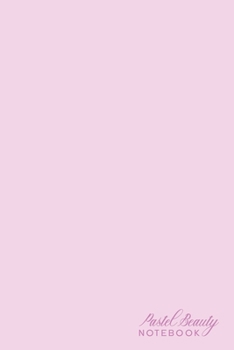 Paperback Pastel Beauty Notebook: Pink Blank Page Journal - Blank Numbered Notebook - Pastel Color Notebook - 6x9inch 100 pages Book
