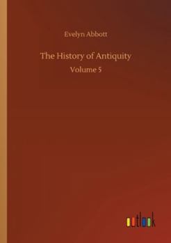 Paperback The History of Antiquity: Volume 5 Book