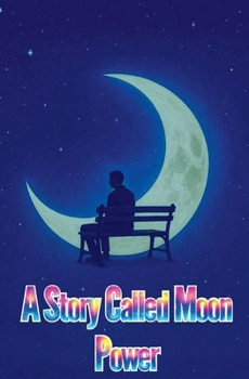 Paperback A Story Called Moon Power Book