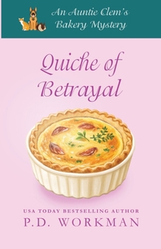 Quiche Me Goodbye (Auntie Clem's Bakery) - Book #27 of the Auntie Clem's Bakery