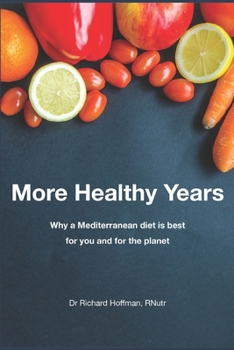 Paperback More Healthy Years: Why a Mediterranean diet is best for you and for the planet Book