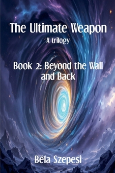Ultimate Weapon, Beyond the Wall and Back