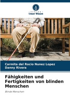 Fähigkeiten und Fertigkeiten von blinden Menschen: Blinde Menschen