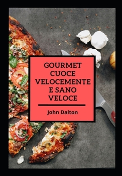 Paperback Gourmet cuoce velocemente e sano veloce [Italian] Book