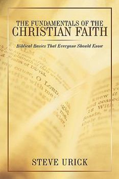 Paperback The Fundamentals of the Christian Faith: Biblical Basics That Everyone Should Know Book