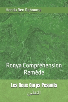 Les Deux Corps Pesants ????????: Roqya Compréhension Remède (French Edition)