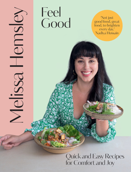 Hardcover Feel Good: Quick and Easy Recipes for Comfort and Joy Book