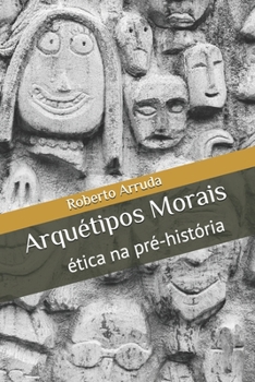 Paperback Arquétipos Morais: ética na pré-história [Portuguese] Book