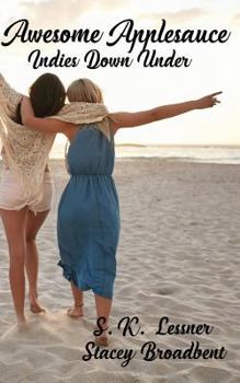 Paperback Awesome Applesauce: Indies Down Under Book