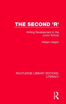 Hardcover The Second 'R': Writing Development in the Junior School Book
