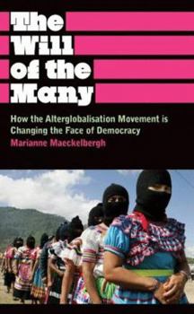 Paperback The Will of the Many: How the Alterglobalisation Movement is Changing the Face of Democracy Book