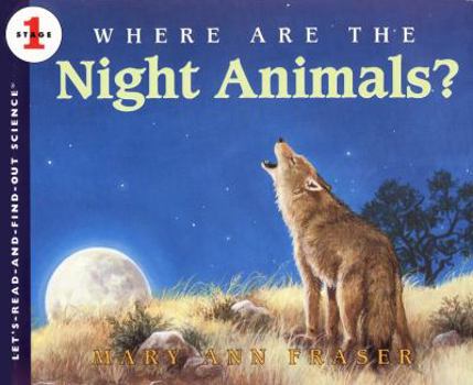 Where Are the Night Animals? (Let's-Read-and-Find-Out Science 1) - Book  of the Let's-Read-and-Find-Out Science, Stage 1