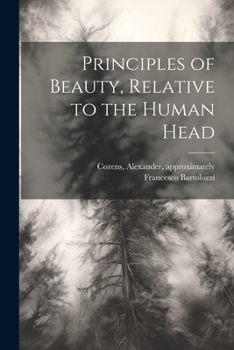 Paperback Principles of Beauty, Relative to the Human Head Book