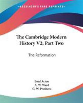 Paperback The Cambridge Modern History V2, Part Two: The Reformation Book