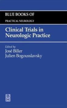 Hardcover Clinical Trials in Neurologic Practice: Blue Books of Practical Neurology, Volume 25 Volume 25 Book