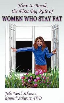Paperback How to Break the First Big Rule of Women Who Stay Fat Book