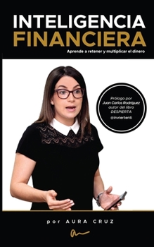 Paperback Inteligencia Financiera: Aprende a retener y multiplicar el dinero [Spanish] Book