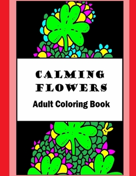 Paperback Calming Flowers: Adult Coloring Book