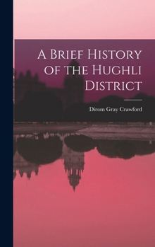 Hardcover A Brief History of the Hughli District Book
