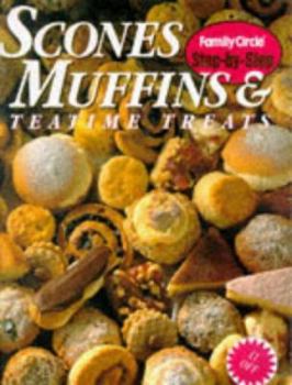 Paperback Step-by-step: Scones, Muffins and Teatime Treats ("Family Circle" Step-by-step Cookery Collection) Book
