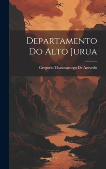 Hardcover Departamento Do Alto Jurua [Portuguese] Book