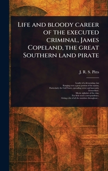 Life and Bloody Career of the Executed Criminal, James Copeland, the Great Southern Land Pirate