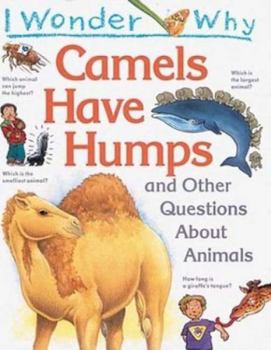 Hardcover I Wonder Why Camels Have Humps: And Other Questions about Animals Book