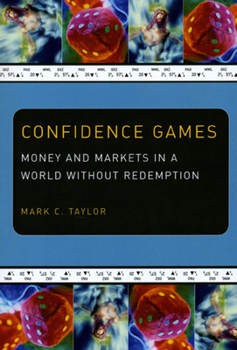 Paperback Confidence Games: Money and Markets in a World Without Redemption Book