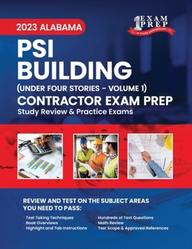 2023 Alabama PSI Building Contractor Under Four Stories: Volume 1: Study Review & Practice Exams